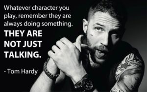 Tom Hardy not just talking
